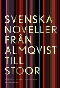 Svenska noveller : från Almqvist till Stoor