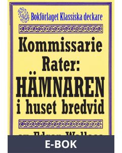 Kommissarie Rater: Hämnaren i huset bredvid. Återutgivning av detektivnovell från 1931, E-bok