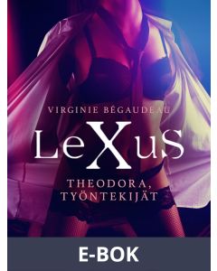 LeXuS: Theodora, Työntekijät - eroottinen dystopia, E-bok