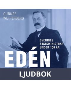 Sveriges statsministrar under 100 år. Nils Edén, Ljudbok