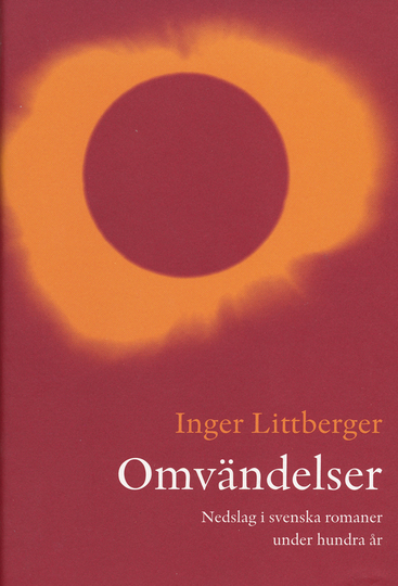 Omvändelser - Nedslag I Svenska Romaner Under Hundra År