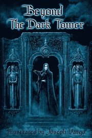 Beyond The Dark Tower
