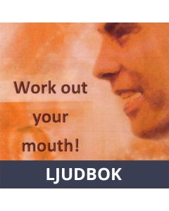Work out your mouth, Ljudbok