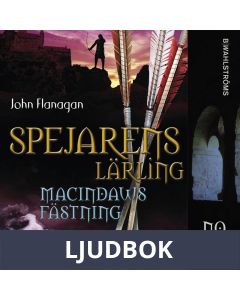 Spejarens lärling 6 - Macindaws fästning, Ljudbok