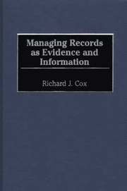 Managing Records as Evidence and Information