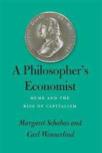 A Philosopher`s Economist - Hume and the Rise of Capitalism