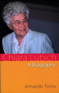 Chiara Lubich a Biography