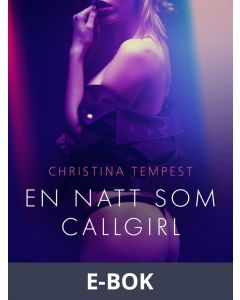 En natt som Callgirl - erotisk novell, E-bok