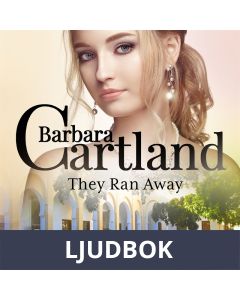 They Ran Away (Barbara Cartland s Pink Collection 149), Ljudbok