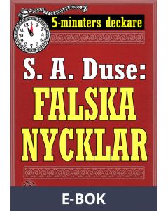 5-minuters deckare. S. A. Duse: Falska nycklar. Berättelse. Återutgivning av text från 1924, E-bok